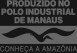 Produzido no Polo Industrial de Manaus